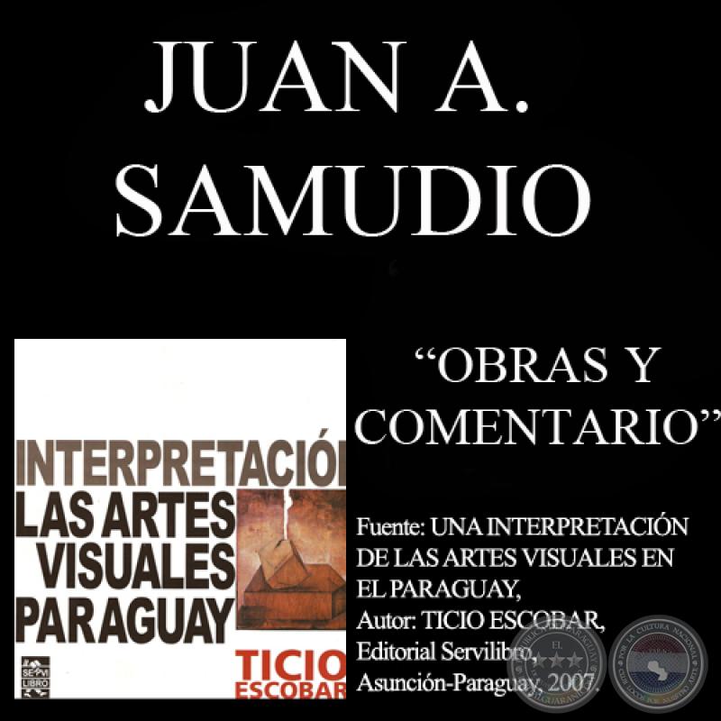 OBRAS DE JUAN A. SAMUDIO - COMENTARIO DE TICIO ESCOBAR